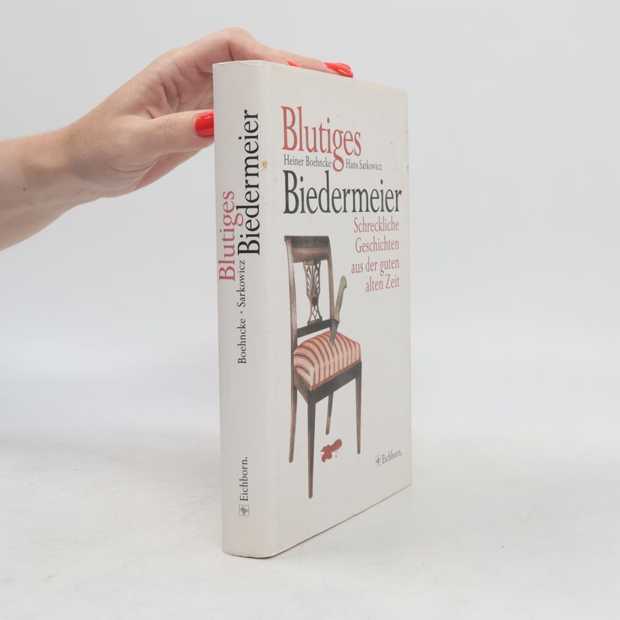 Heiner Boehncke Blutiges Biedermeier