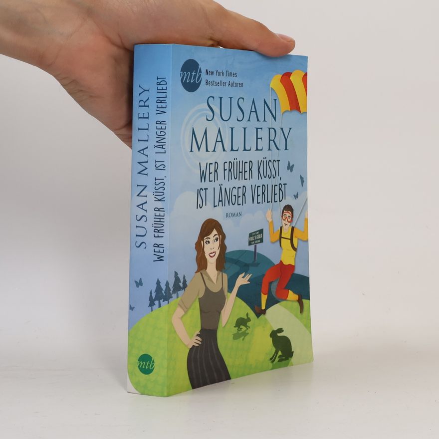 Susan Mallery Wer früher küsst, ist länger verliebt