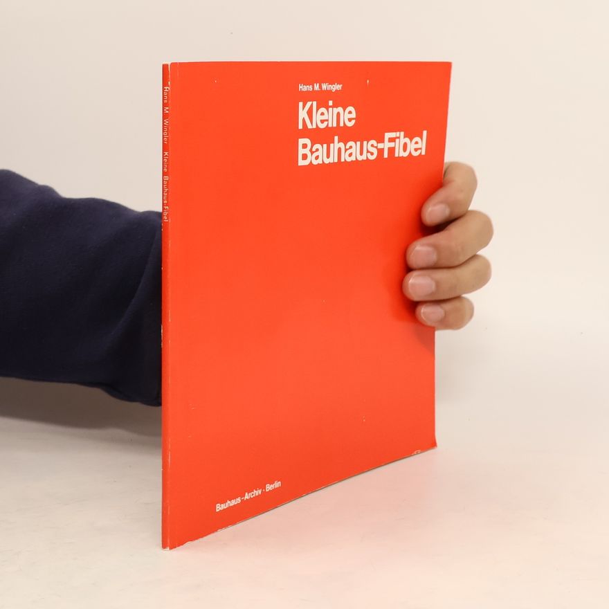 Hans Maria Wingler Kleine Bauhaus-Fibel