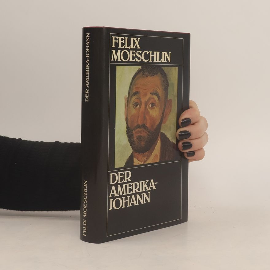 Felix Moeschlin Der Amerika-Johann