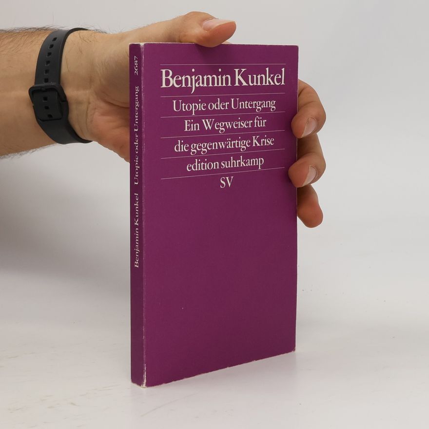 Benjamin Kunkel Utopie oder Untergang