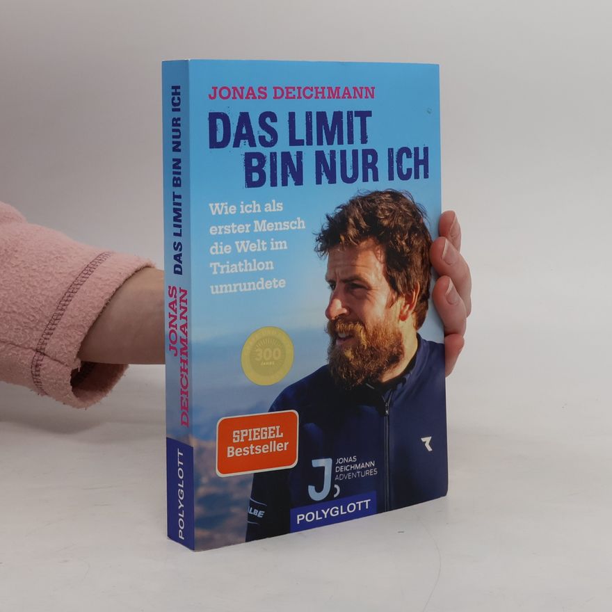 Jonas Deichmann Das Limit bin nur ich