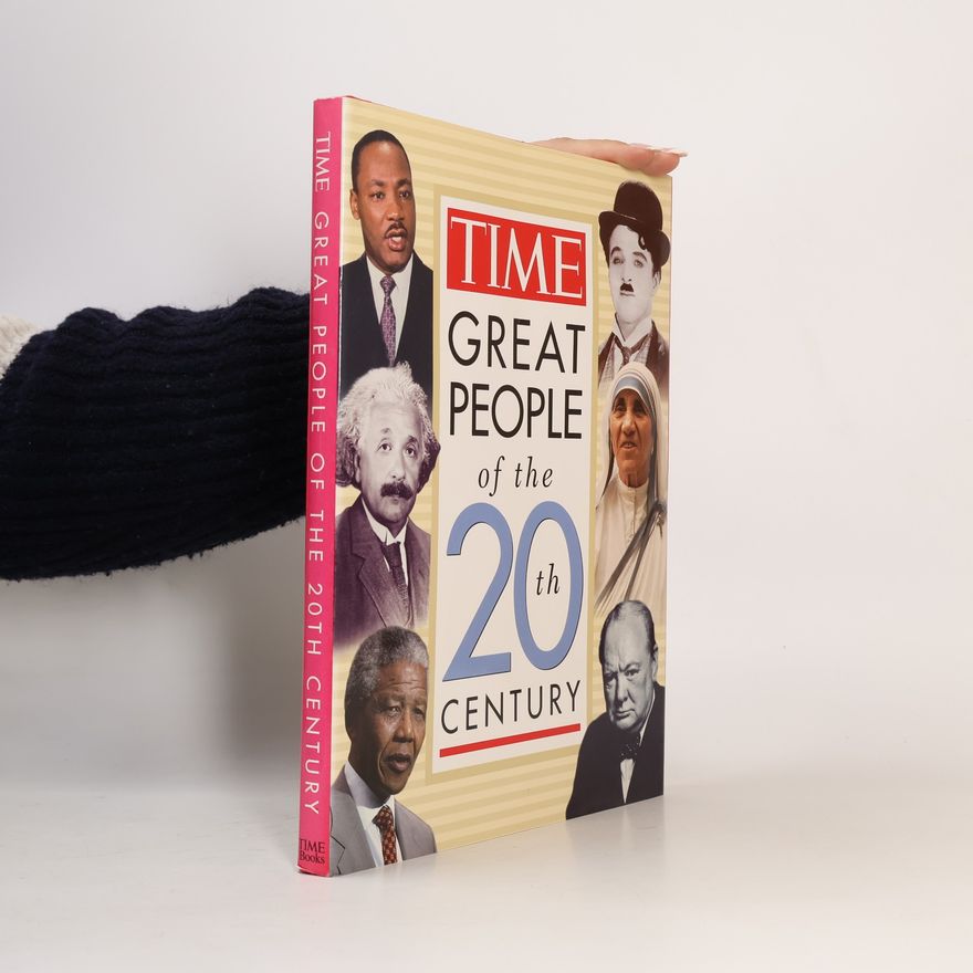 The Editors of TIME Great People of the 20th Century