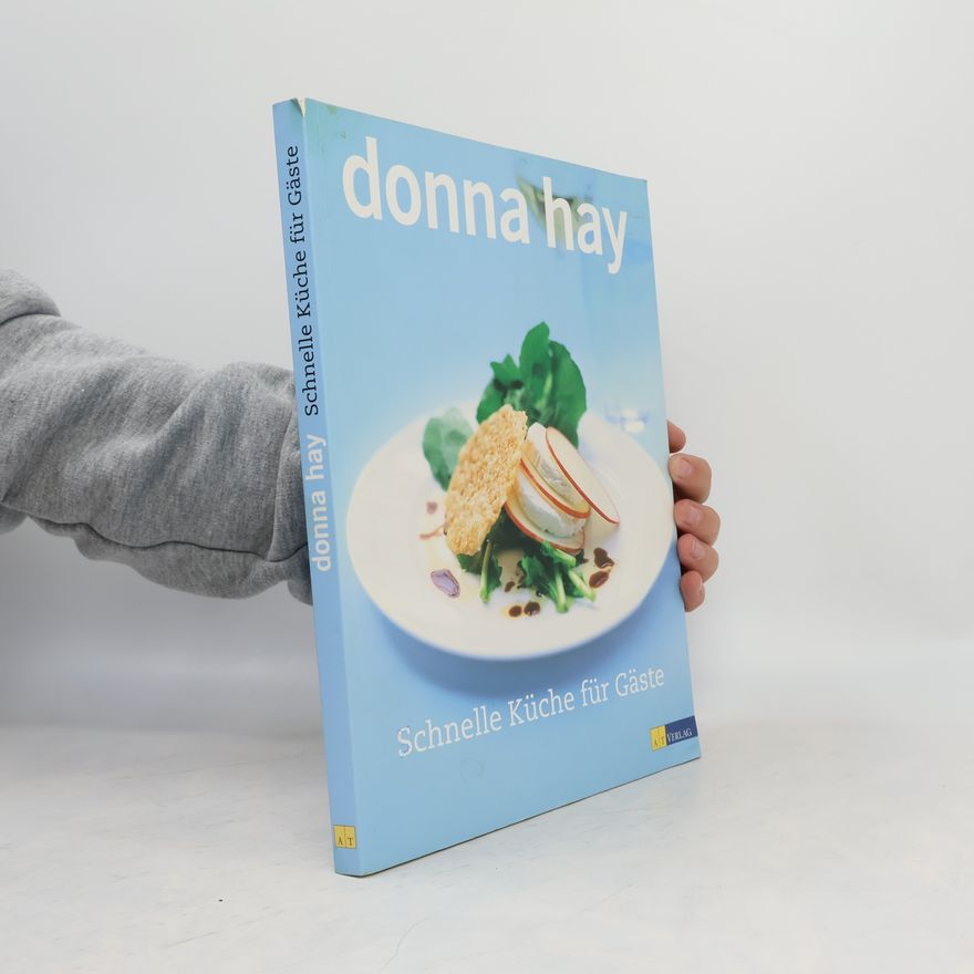 Donna Hay Schnelle Küche für Gäste