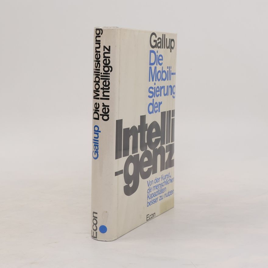 George Gallup Jr. Die Mobilisierung der Intelligenz