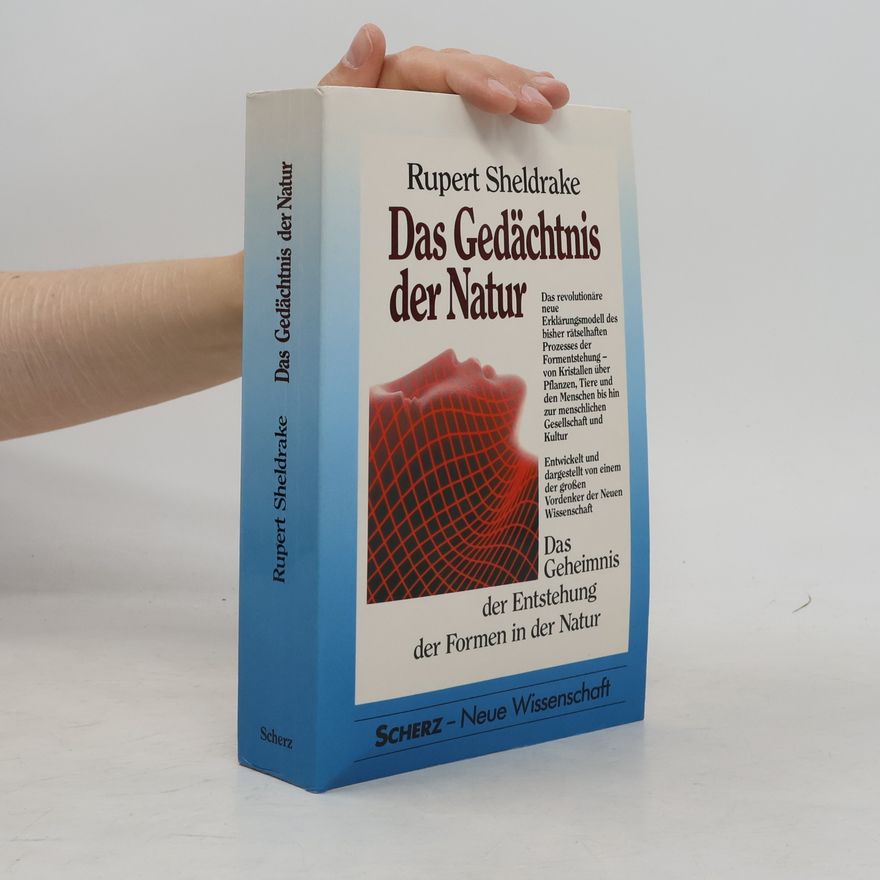 Rupert Sheldrake Das Gedächtnis der Natur