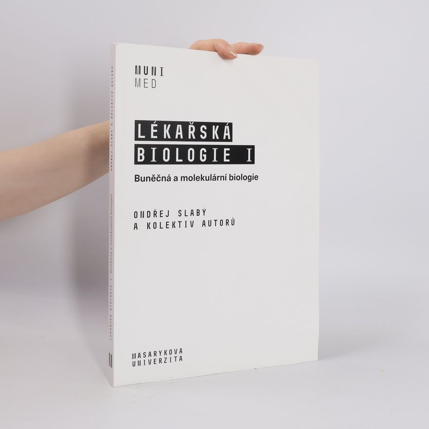 Ondrej Slaby Lékařská biologie. I., bunečná a molekulární biologie