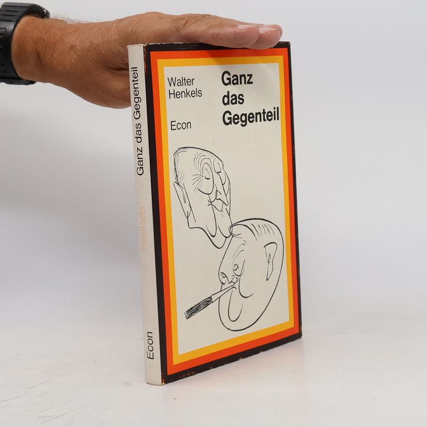 Walter Henkels Ganz das Gegenteil