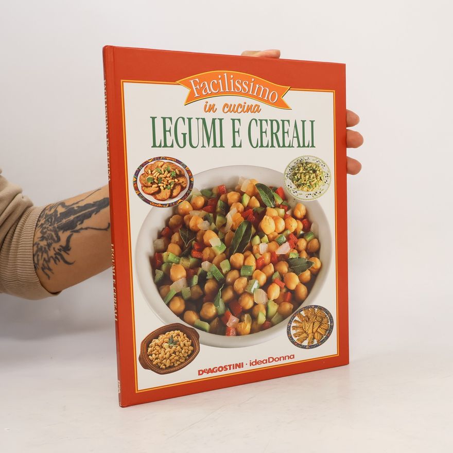Tony Sarcina Facilissimo in cucina. Legumi e Cereali