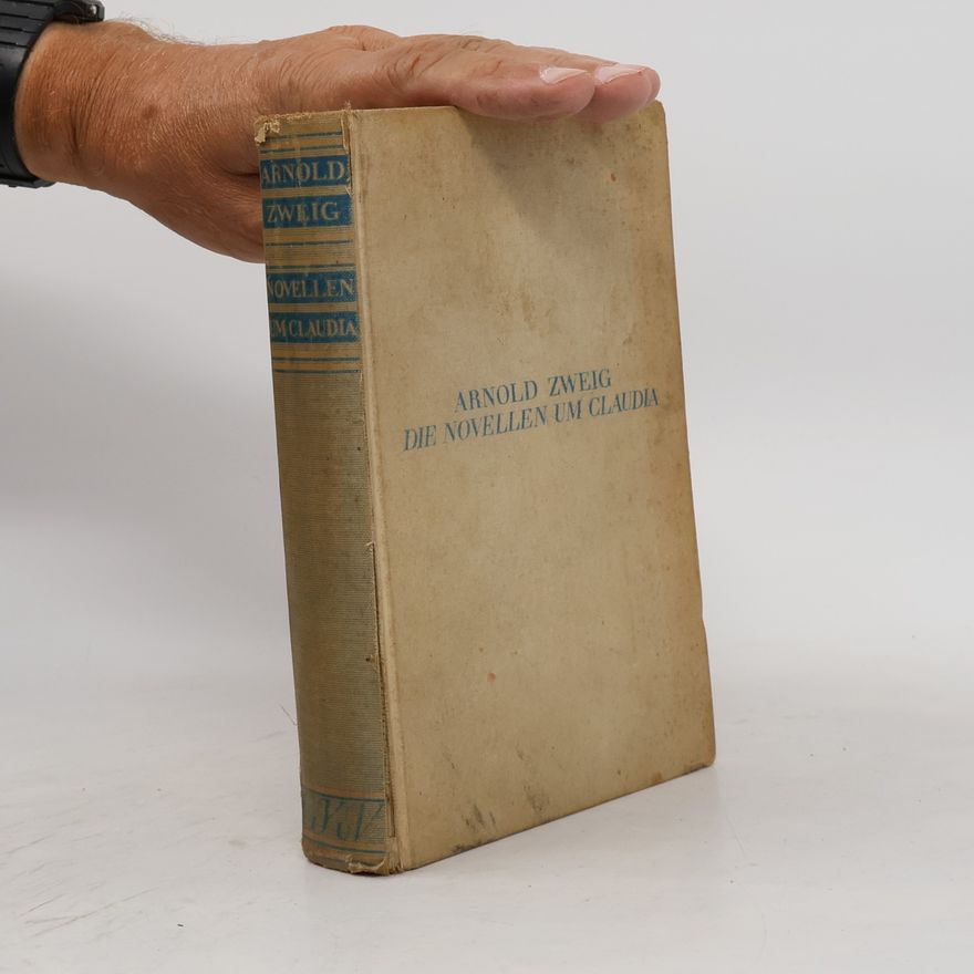 Arnold Zweig Die Novellen um Claudia