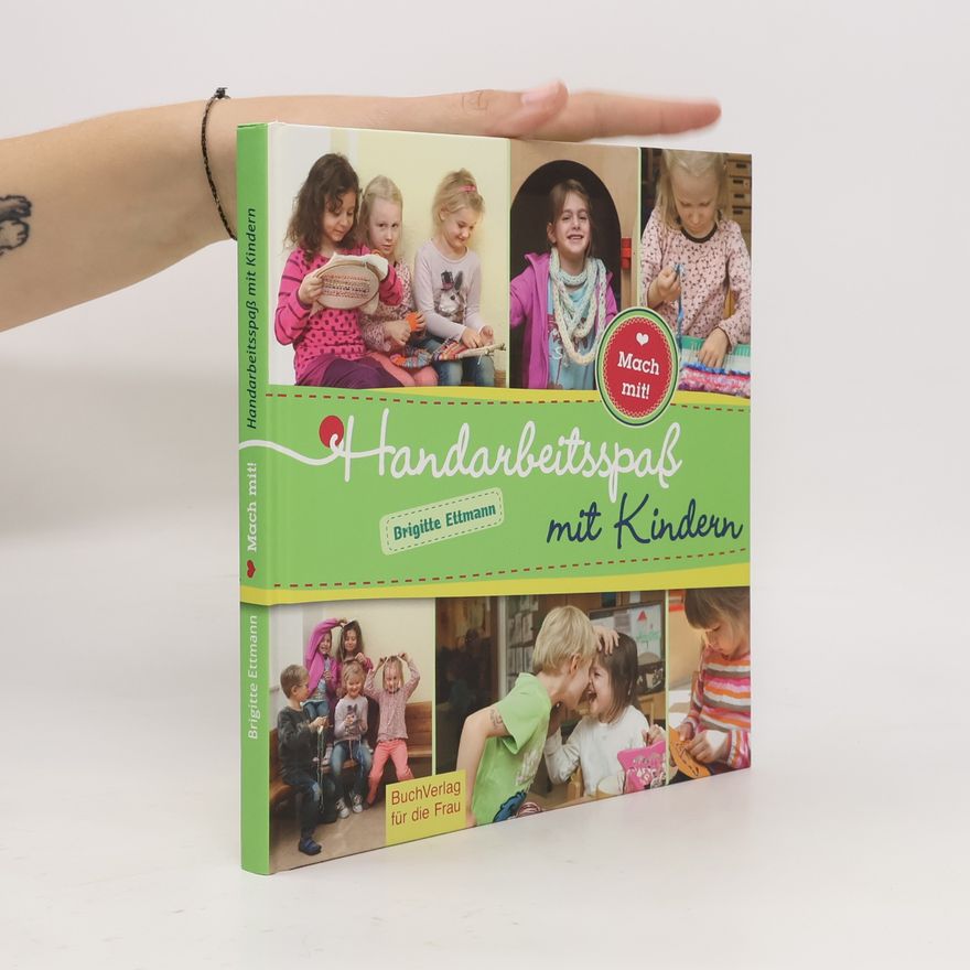 Brigitte Ettmann Handarbeitsspaß mit Kindern