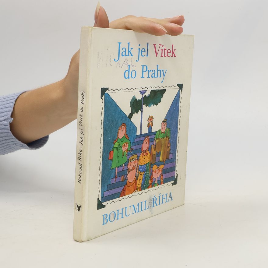 Bohumil Říha Jak jel Vítek do Prahy