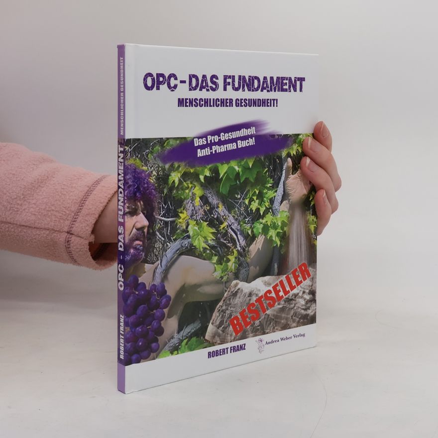 Robert Franz OPC - das Fundament Menschlicher Gesundheit