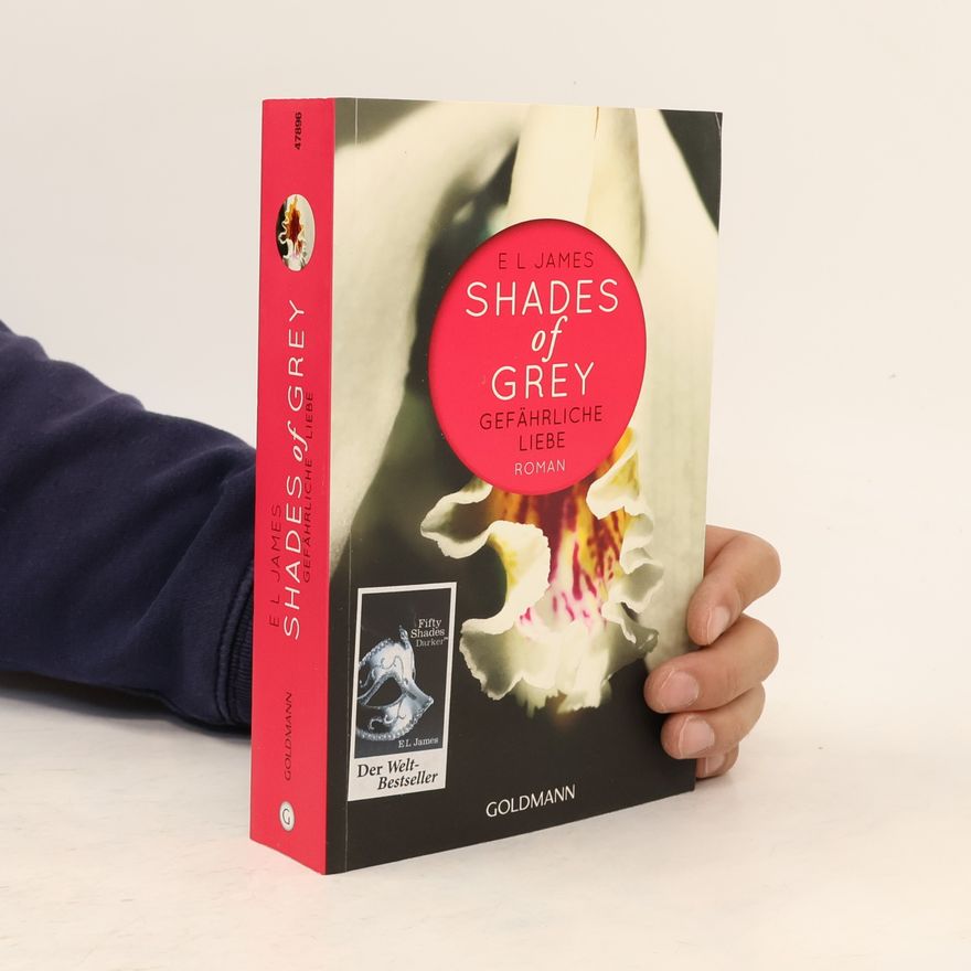 E. L. James Shades of Grey. Gefährliche Liebe