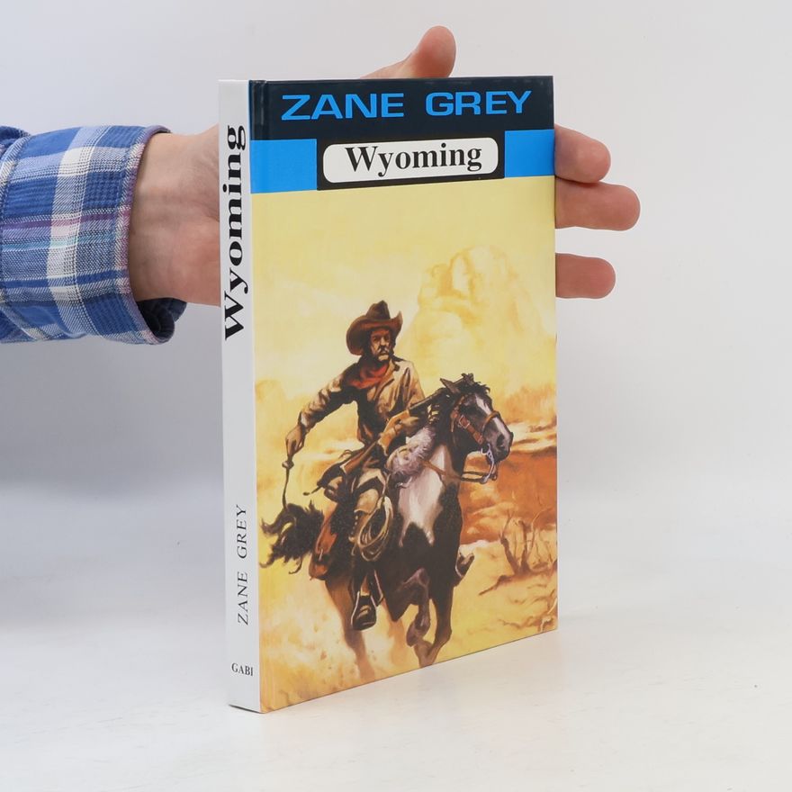Zane Grey Wyoming