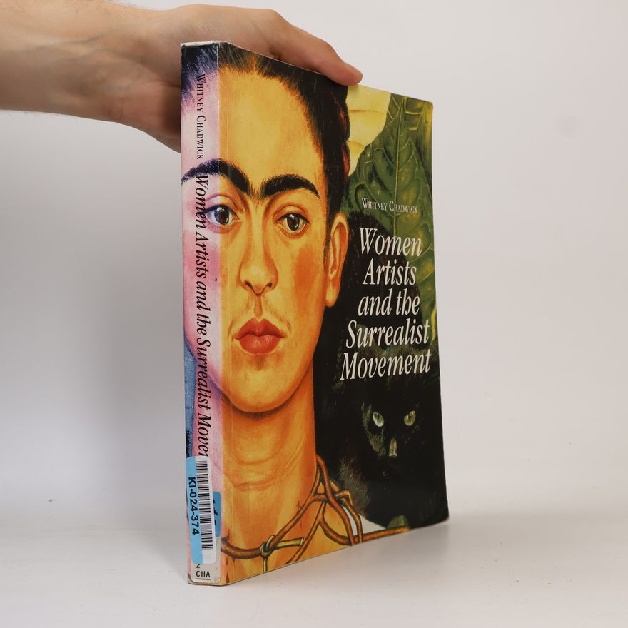 Whitney Chadwick Women Artists and the Surrealist Movement