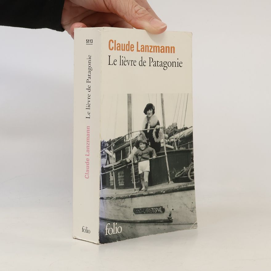 Claude Lanzmann Le lièvre de Patagonie