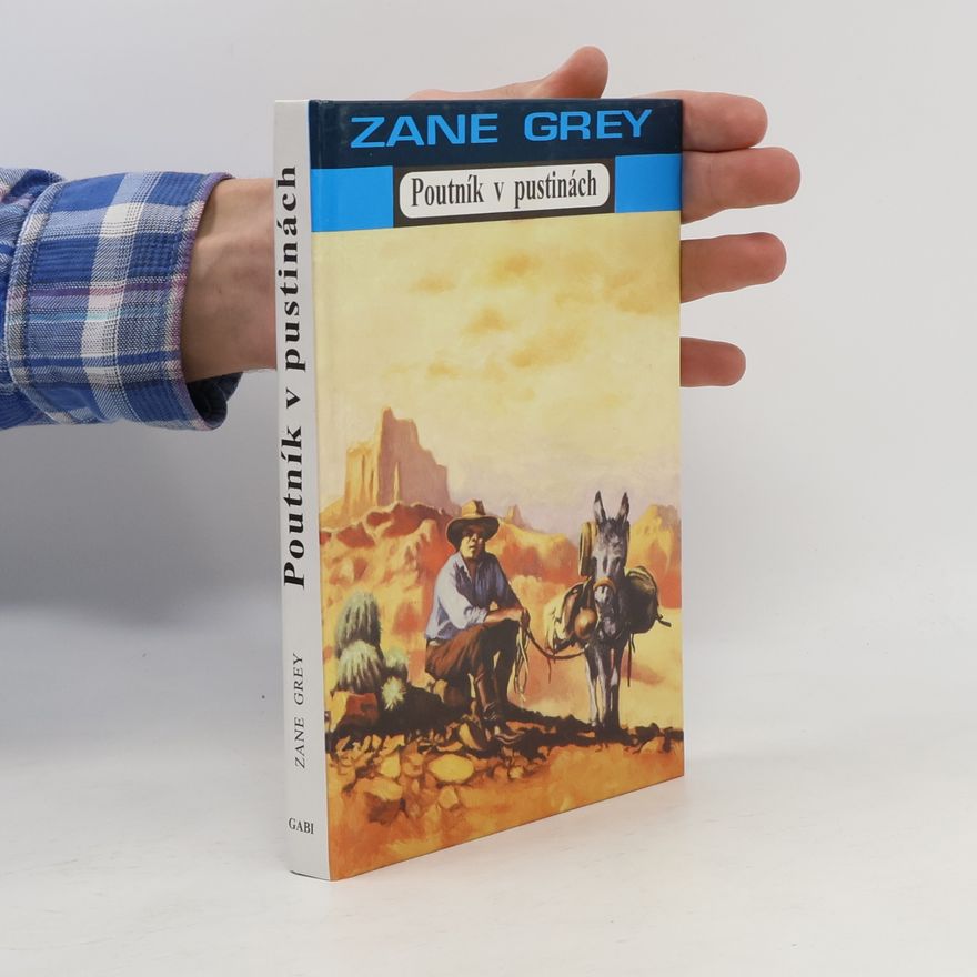 Zane Grey Poutník v pustinách
