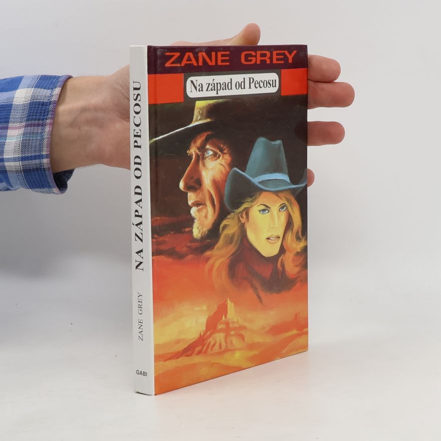 Zane Grey Na západ od Pecosu
