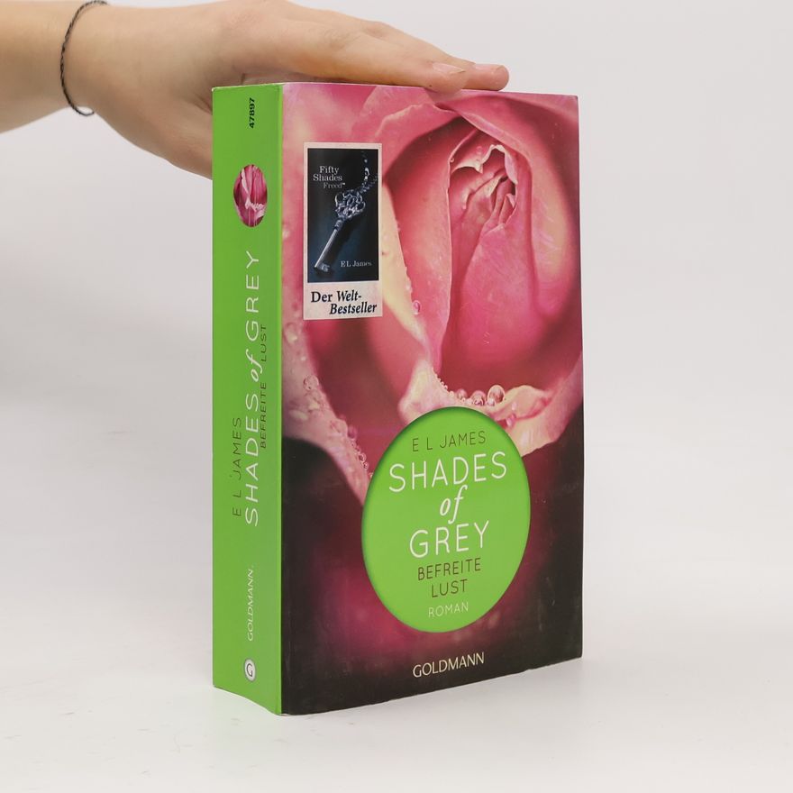 E. L. James Shades of Grey. Befreite Lust