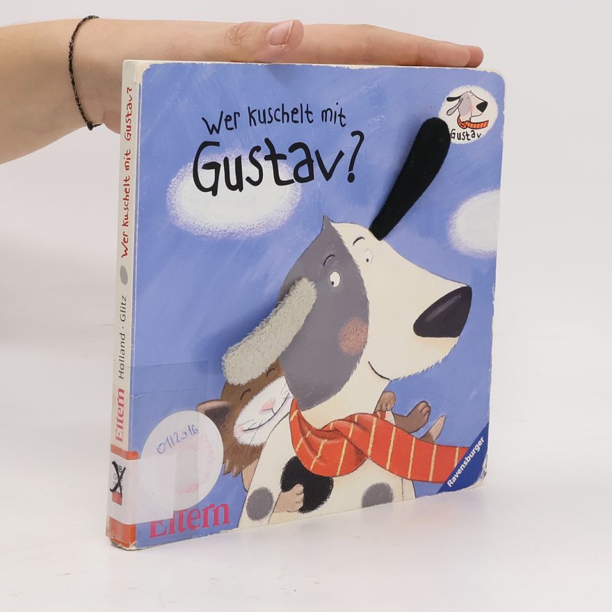 Carola Holland Wer kuschelt mit Gustav?