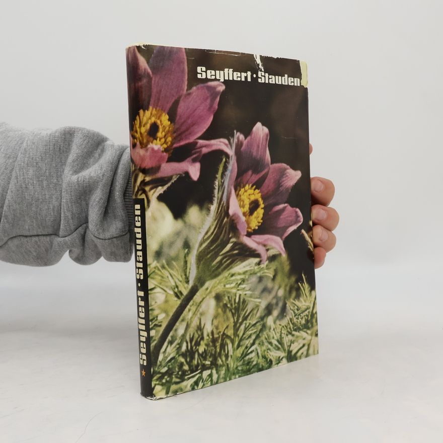 Autorenkollektiv Seyffert. Stauden. Vorkommen. Verwendung
