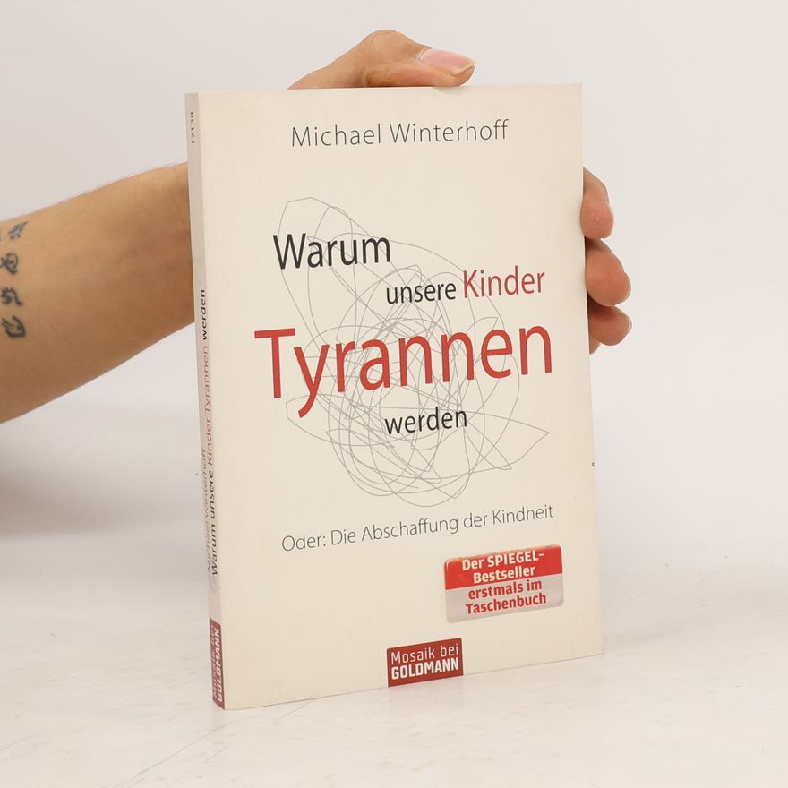Michael Winterhoff Warum unsere Kinder Tyrannen werden