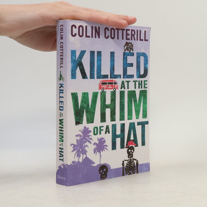 Colin Cotterill Killed at the Whim of a Hat