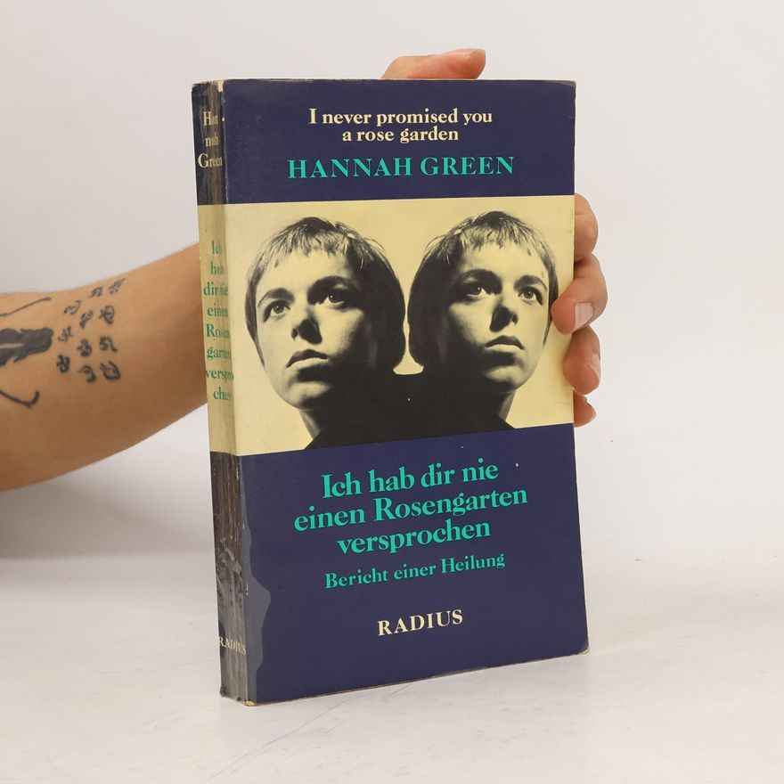 Joanne Greenberg Ich hab dir nie einen Rosengarten versprochen