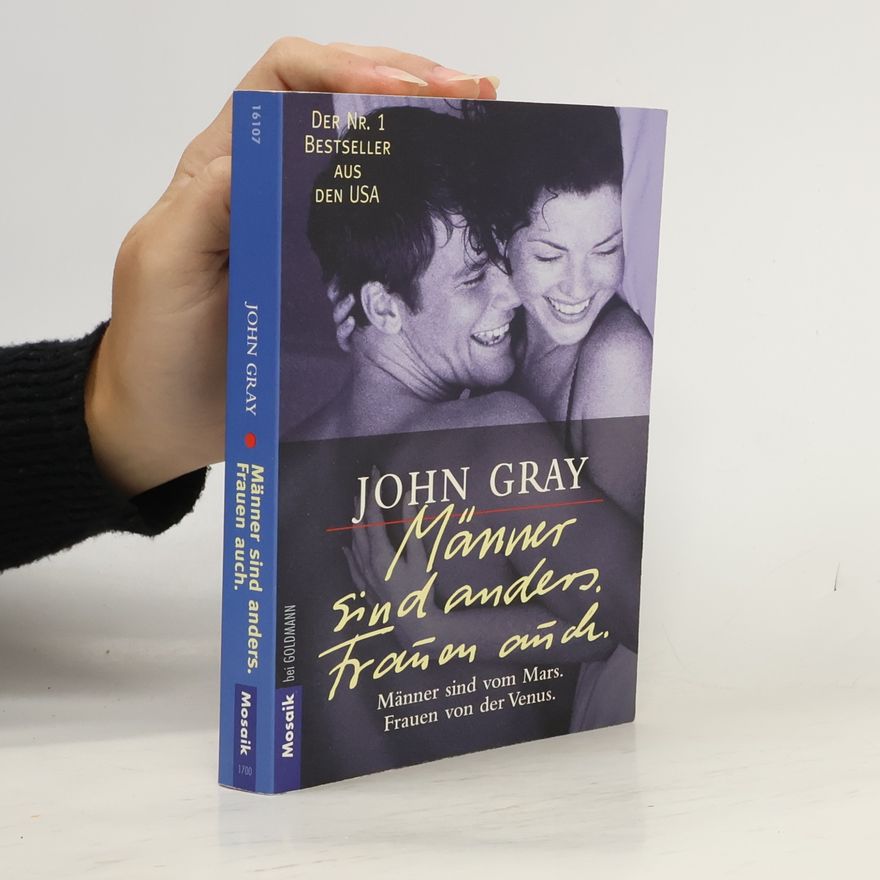 John Gray Männer sind anders. Frauen auch