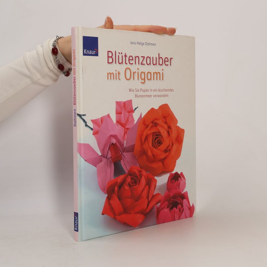 Jens Helge Dahmen Blütenzauber mit Origami