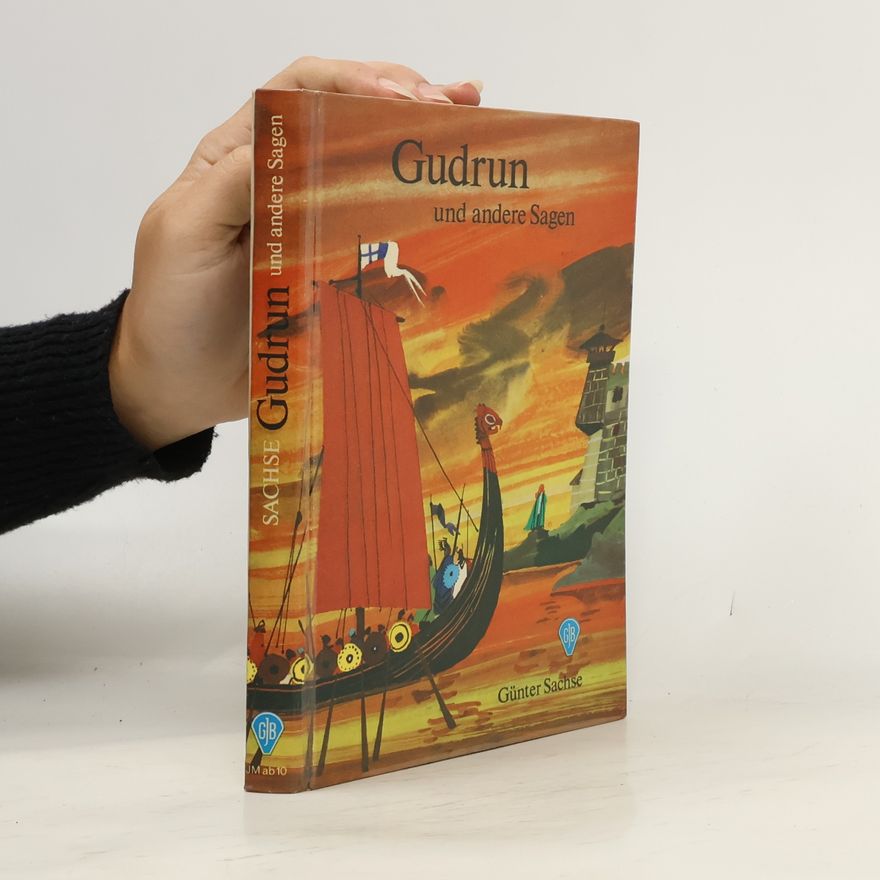 Günter Sachse Gudrun und andere Sagen