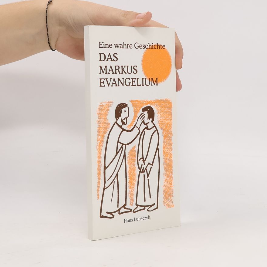 Hans Lubsczyk Das Markus Evangelium