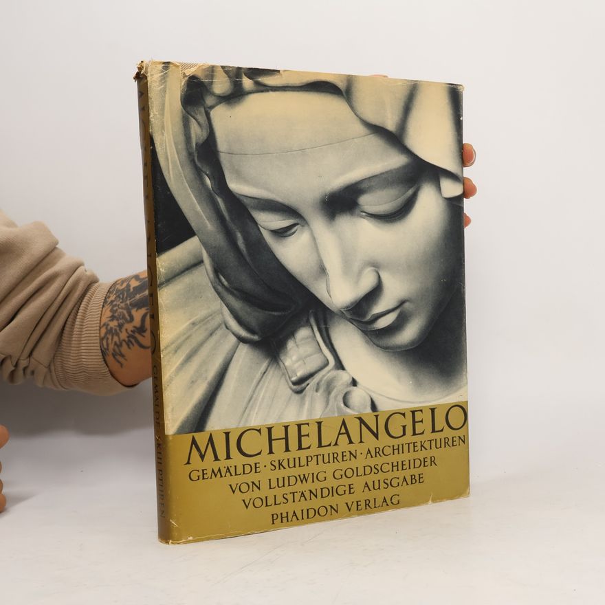 Ludwig Goldscheider Michelangelo: Gemälde, Skulpturen, Architekturen