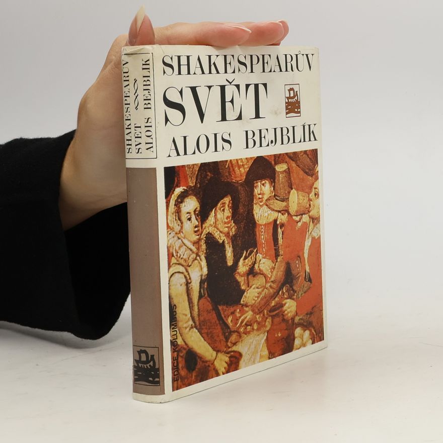 Alois Bejblík Shakespearův svět