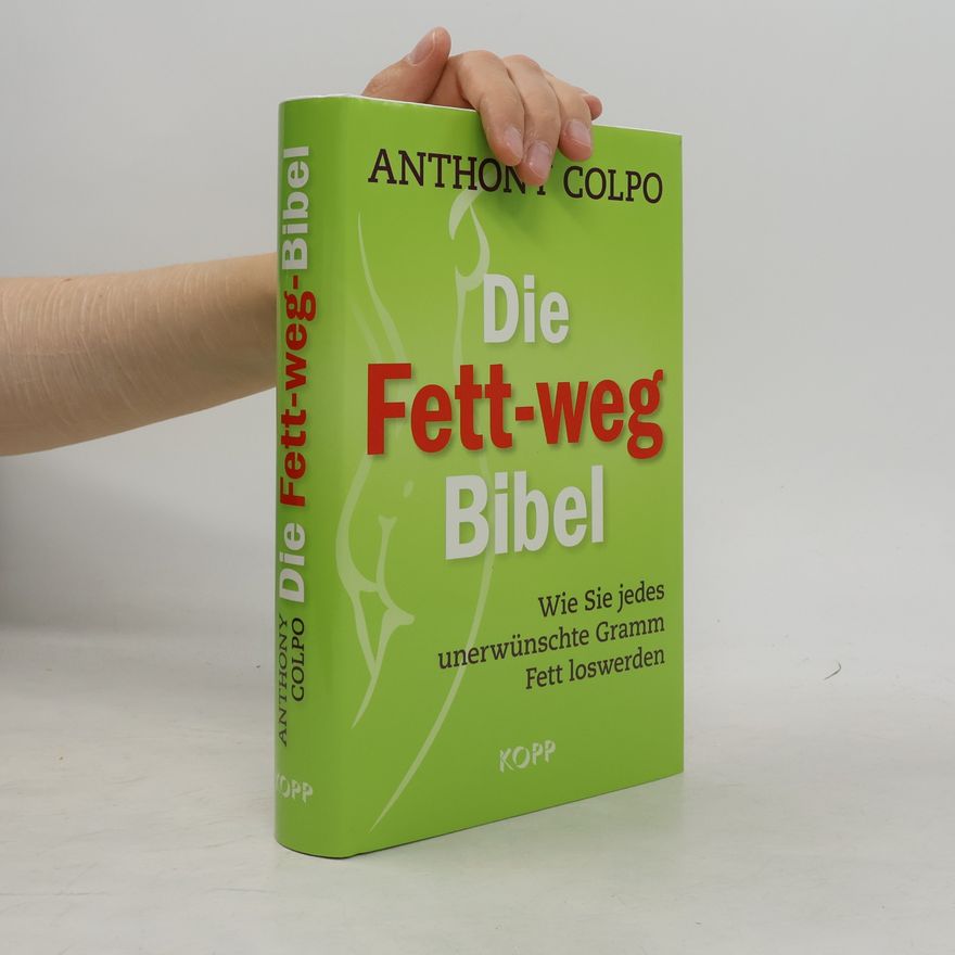 Anthony Colpo Die Fett-weg-Bibel