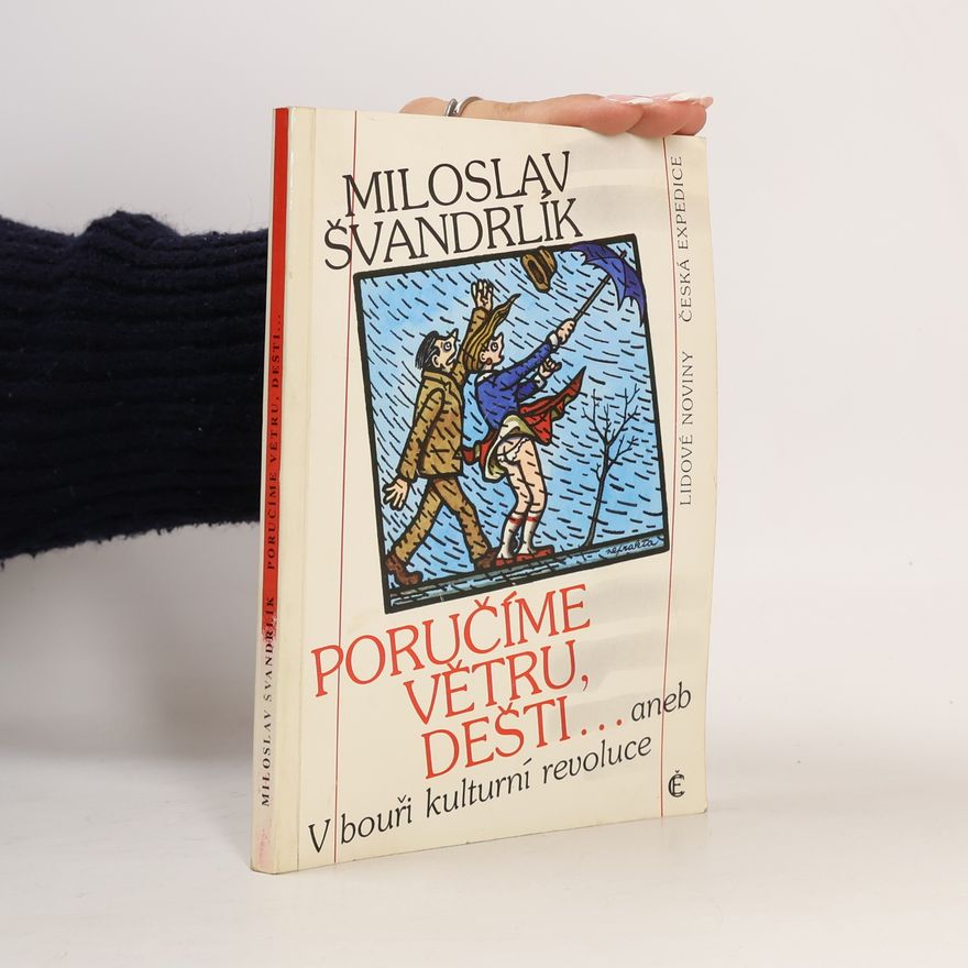 Jiří Winter Poručíme větru, dešti. Aneb, V bouři kulturní revoluce