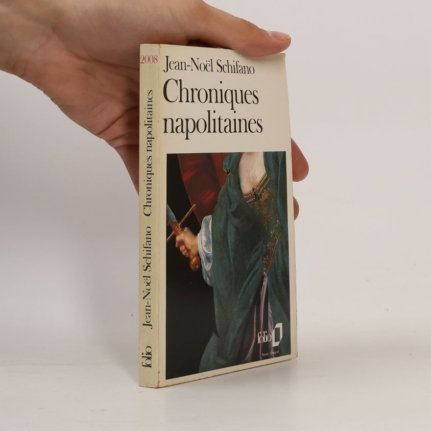 Jean-Noël Schifano Folio: Chroniques napolitaines - Texte intégral