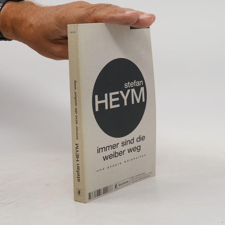 Stefan Heym Immer sind die Weiber weg