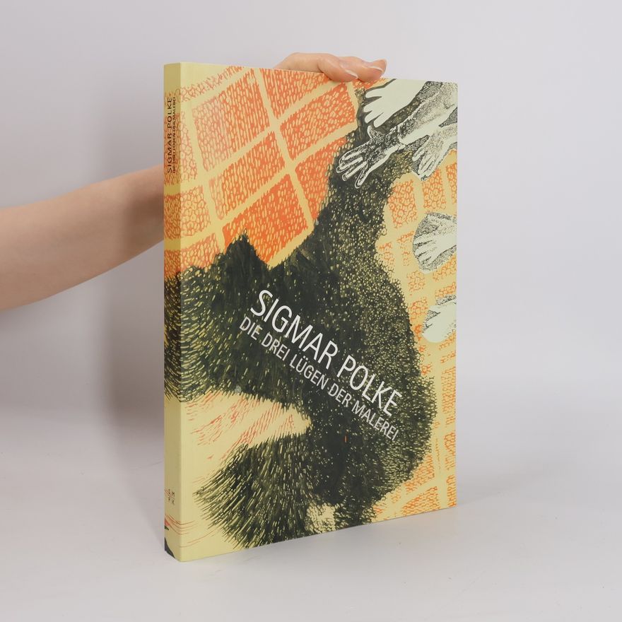 Sigmar Polke Die drei Lügen der Malerei
