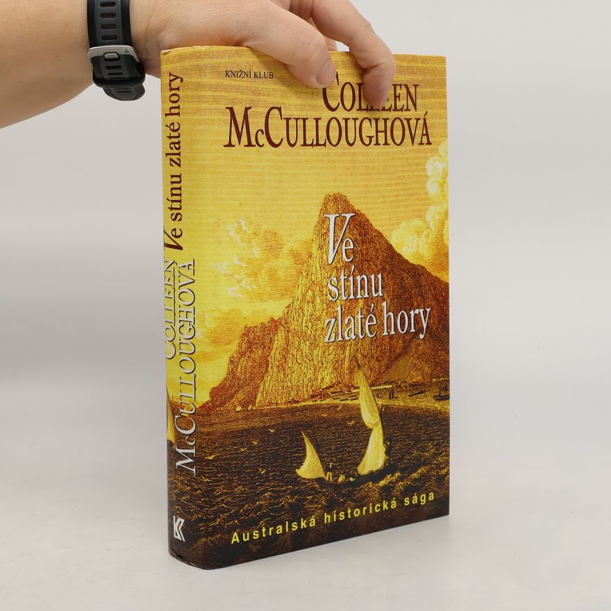 Colleen McCullough Ve stínu zlaté hory