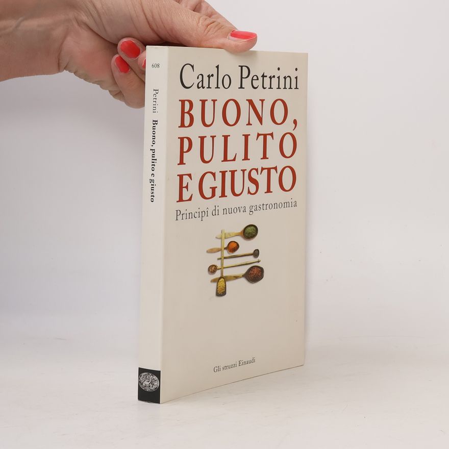 Carlo Petrini Gli struzzi - 604: Buono, pulito e giusto. Principî di nuova gastronomia