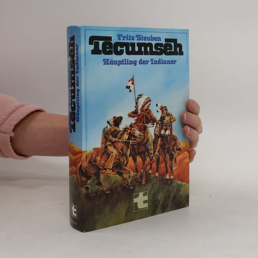 Fritz Steuben Tecumseh. Häuptling der Indianer