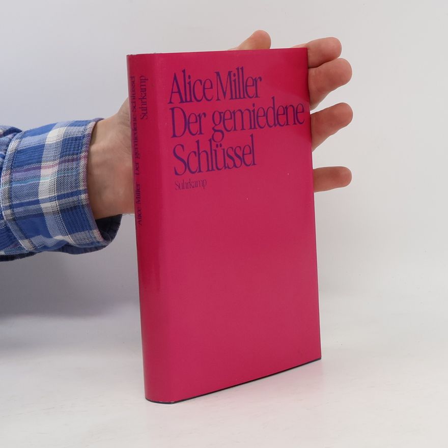Alice Miller Der gemiedene Schlüssel