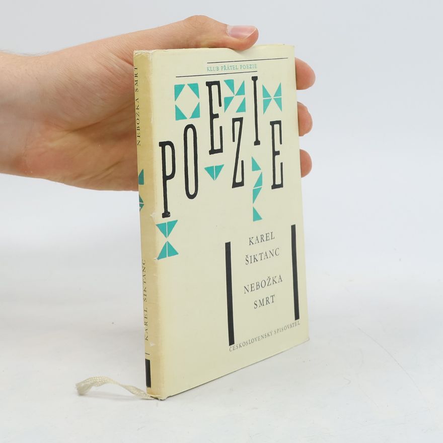 Karel Šiktanc Poezie. Nebožka smrt