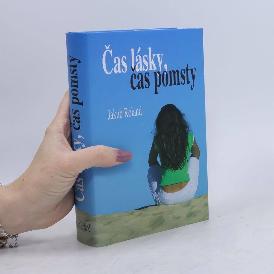 Jakub Roland Čas lásky, čas pomsty