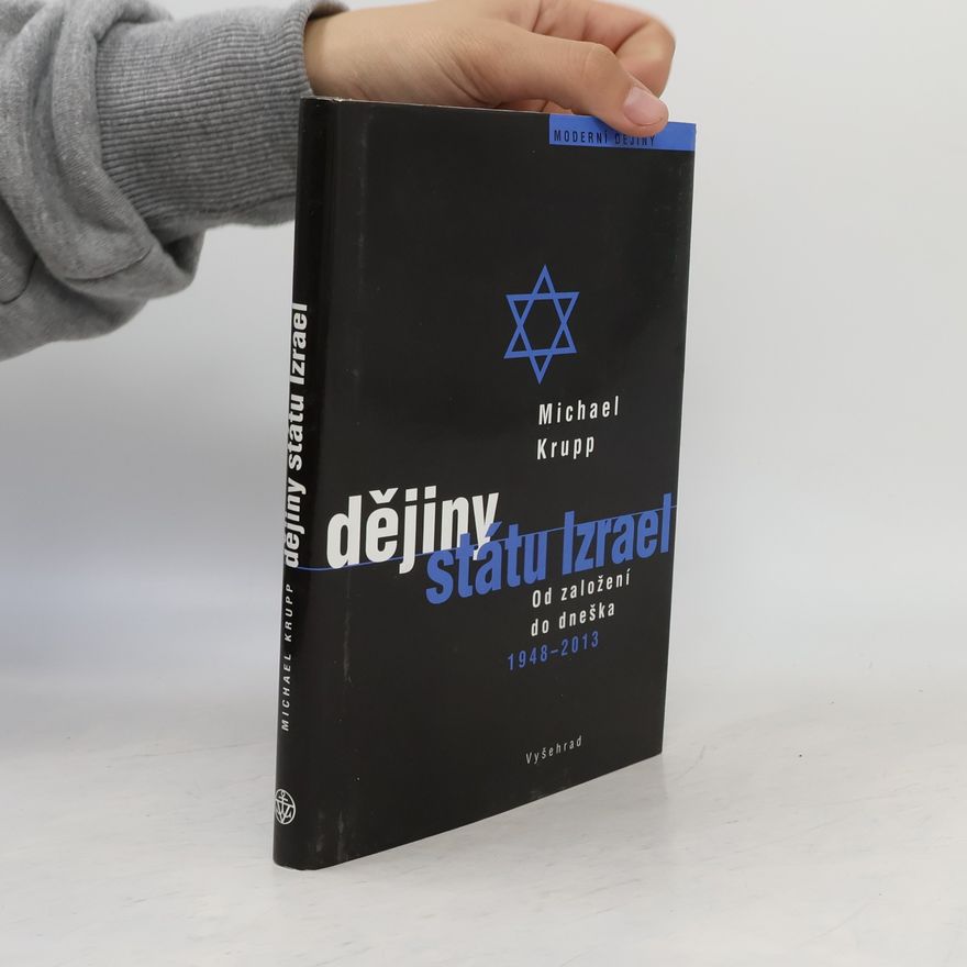 Michael Krupp Dějiny státu Izrael - od založení do dneška