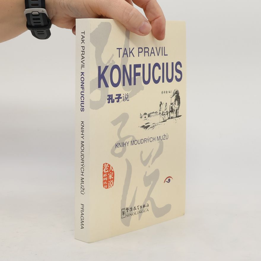 Jaroslava Kočová Tak pravil Konfucius. Knihy moudrých mužů.