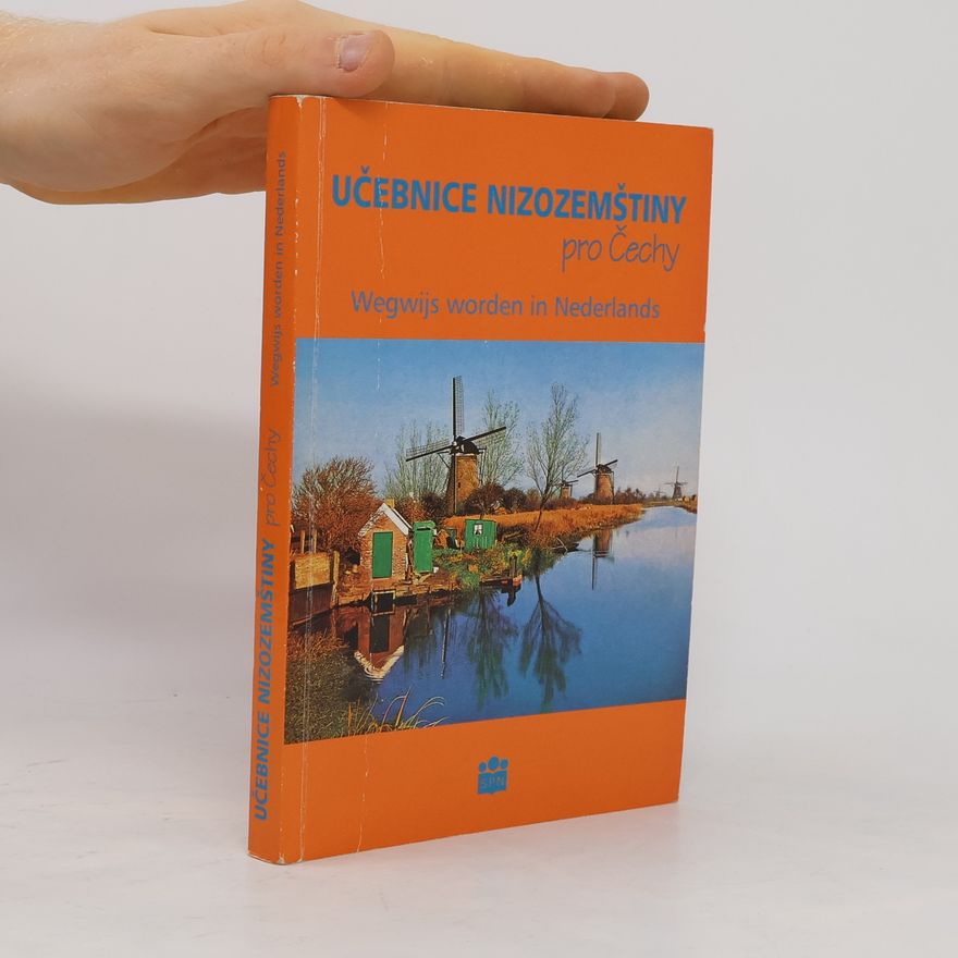 Emmy Máčelová-Van den Broecke Učebnice nizozemštiny pro Čechy = Wegwijs worden in Nederlands
