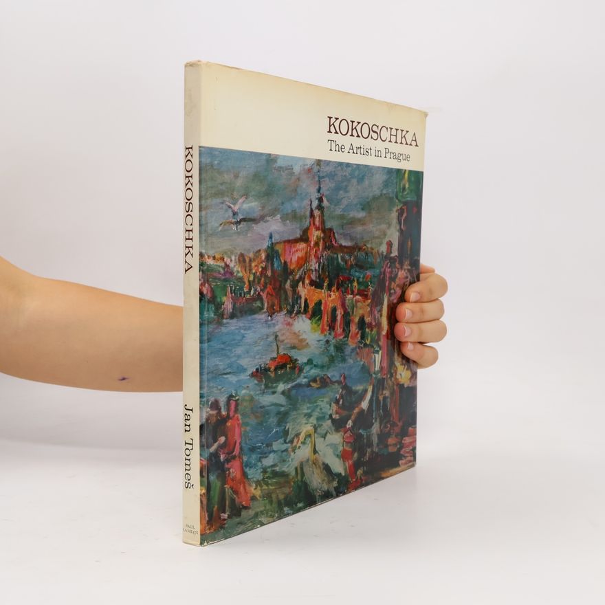 Jan Marius Tomeš Kokoschka: The Artist in Prague
